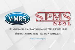 Hội nghị vật lý chất rắn và Khoa học vật liệu toàn quốc lần thứ 12 (SPMS 2021) - Cần thơ 7-10/11/2021