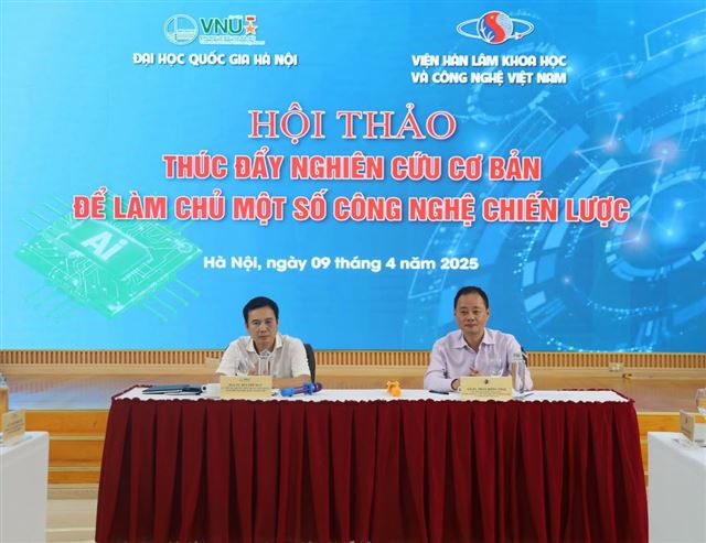 Hội thảo “Thúc đẩy nghiên cứu cơ bản để làm chủ một số công nghệ chiến lược