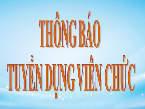 THÔNG BÁO TUYỂN VIÊN CHỨC NĂM 2026