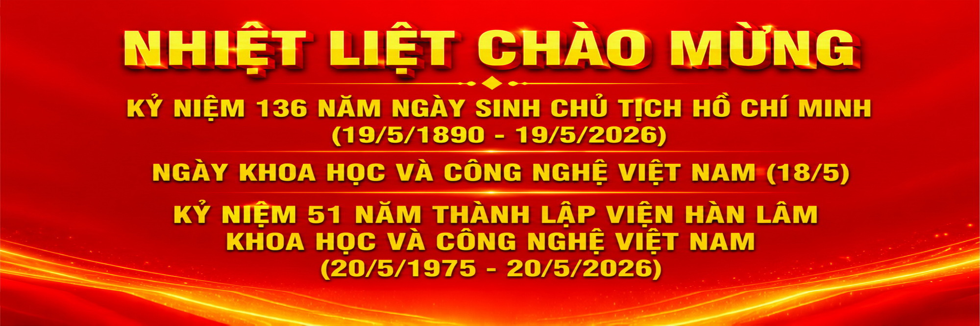 Nhiệt liệt chào mừng Ngày sinh Chủ tịch Hồ Chí Minh; Ngày Khoa học và Công nghệ Việt Nam; 51 năm thành lập VAST